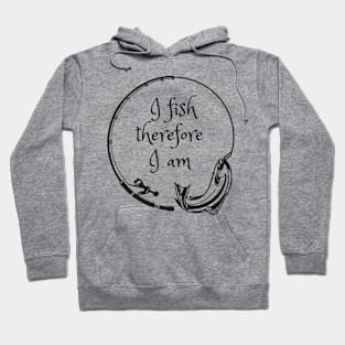 I fish therefore I am Hoodie